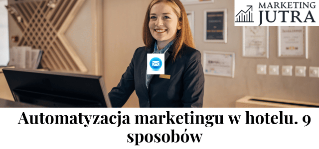Jak hotel może wykorzystać e-mail marketing, by przyciągać gości i budować ic (2)
